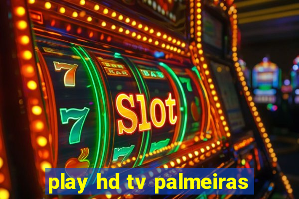 play hd tv palmeiras